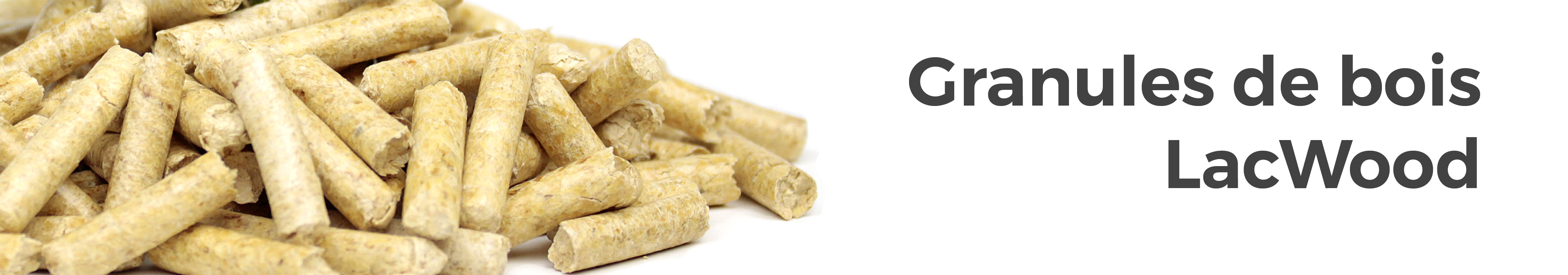 Pourquoi les Granules de bois - LacWood Premium Wood Pellets